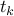 t_k