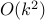 O(k^2)