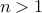 n>1