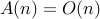 A(n)= O(n)