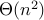 Theta(n^2)