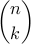 displaystyle {nchoose k}