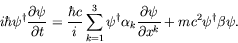 \begin{displaymath}
i\hbar \psi^\dagger\frac{\partial\psi}{\partial t} = \frac{\...
...ac{\partial\psi}{\partial
x^k} + mc^2\psi^\dagger\beta\psi .
\end{displaymath}