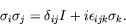 \begin{displaymath}
\sigma_i \sigma_j = \delta_{ij} I + i\epsilon_{ijk} \sigma_k .
\end{displaymath}