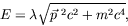 \begin{displaymath}
E = \lambda\sqrt{\vec{p}^{\ 2}c^2 + m^2c^4} ,
\end{displaymath}