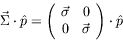 \begin{displaymath}
\vec{\Sigma}\cdot\hat{p} = \left(
\begin{array}{cc}\vec{\sigma}&0\\ 0&\vec{\sigma}\end{array}\right)\cdot\hat{p}
\end{displaymath}