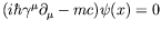 $(i\hbar\gamma^\mu\partial_\mu - mc)\psi(x) =
0$