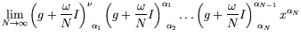 $\displaystyle \lim_{N\rightarrow\infty}
\left( g+\frac{\omega}{N}I \right)^\nu_...
...dots
\left( g+\frac{\omega}{N}I\right)^{\alpha_{N-1}}_{\ \alpha_N}
x^{\alpha_N}$