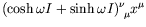 $\displaystyle (\cosh\omega I + \sinh\omega I)^\nu_{\ \mu} x^\mu$