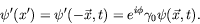 \begin{displaymath}
\psi^\prime(x^\prime) = \psi^\prime(-\vec{x},t) =
e^{i\phi}\gamma_0\psi(\vec{x},t) .
\end{displaymath}