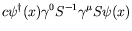 $\displaystyle c\psi^\dagger(x)\gamma^0 S^{-1}\gamma^\mu S\psi(x)$