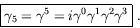 \begin{displaymath}
\fbox{$\displaystyle
\gamma_5 = \gamma^5 = i\gamma^0\gamma^1\gamma^2\gamma^3
$}\ .
\end{displaymath}