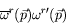 \begin{displaymath}
\overline{\omega}^r(\vec{p})\omega^{r\prime}(\vec{p})
\end{displaymath}