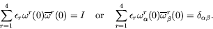 \begin{displaymath}
\sum^4_{r=1}\epsilon_r\omega^r(0)\overline{\omega}^r(0) = I
...
...alpha(0)\overline{\omega}^r_\beta(0) =
\delta_{\alpha\beta} .
\end{displaymath}