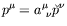 $p^\mu = a^\mu_{\ \nu} \breve{p}^\nu$