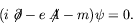 \begin{displaymath}
(i\not{\;\!\!\!\partial}- e\not{\!\!A}-m)\psi = 0 .
\end{displaymath}