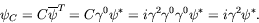 \begin{displaymath}
\psi_C = C\overline{\psi}^T = C\gamma^0\psi^* =
i\gamma^2\gamma^0\gamma^0\psi^* = i\gamma^2\psi^* .
\end{displaymath}