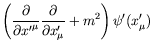 $\displaystyle \left(\frac{\partial}{\partial {x^\prime}^\mu}\frac{\partial}{\partial
x^\prime_\mu} + m^2\right)\psi^\prime(x^\prime_\mu)$