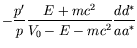 $\displaystyle -\frac{p^\prime}{p} \frac{E+mc^2}{V_0-E-mc^2}
\frac{dd^*}{aa^*}$
