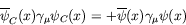 \begin{displaymath}
\overline{\psi}_C(x)\gamma_\mu\psi_C(x) =
+\overline{\psi}(x)\gamma_\mu\psi(x)
\end{displaymath}