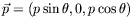 $\vec{p}=(p\sin\theta,0,p\cos\theta)$