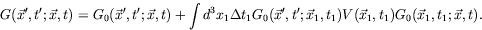 \begin{displaymath}
G(\vec{x}^\prime,t^\prime;\vec{x},t) =
G_0(\vec{x}^\prime,t^...
...vec{x}_1,t_1) V(\vec{x}_1,t_1)
G_0(\vec{x}_1,t_1;\vec{x},t) .
\end{displaymath}