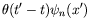 $\displaystyle \theta(t^\prime-t) \psi_n(x^\prime)$