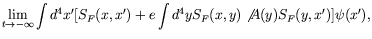 $\displaystyle \lim_{t\rightarrow-\infty} \int d^4x^\prime [ S_F(x,x^\prime) +
e\int d^4y S_F(x,y) \not{A}(y) S_F(y,x^\prime) ] \psi(x^\prime) ,$