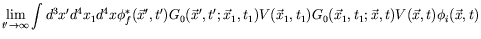 $\displaystyle \lim_{t^\prime\rightarrow\infty} \int d^3x^\prime d^4x_1 d^4x
\ph...
...1) V(\vec{x}_1,t_1)
G_0(\vec{x}_1,t_1;\vec{x},t) V(\vec{x},t) \phi_i(\vec{x},t)$