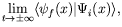 $\displaystyle \lim_{t\rightarrow\pm\infty} \langle \psi_f(x)\vert\Psi_i(x)
\rangle ,$