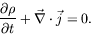 \begin{displaymath}
\frac{\partial\rho}{\partial t} + \vec{\nabla}\cdot\vec{j} = 0 .
\end{displaymath}