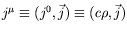 $j^\mu \equiv (j^0,\vec{j}) \equiv
(c\rho,\vec{j})$