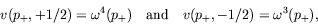 \begin{displaymath}
v(p_+,+1/2) = \omega^4(p_+) \quad\textrm{and}\quad v(p_+,-1/2) =
\omega^3(p_+) ,
\end{displaymath}