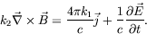 \begin{displaymath}
k_2\vec{\nabla}\times\vec{B} = \frac{4\pi k_1}{c}\vec{j} +
\frac{1}{c}\frac{\partial\vec{E}}{\partial t} .
\end{displaymath}