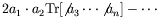 $\displaystyle 2a_1\cdot a_2 \textrm{Tr}[\not{\;\!\!a}_3\cdots\not{\;\!\!a}_n] - \cdots$