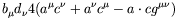 $\displaystyle b_\mu d_\nu 4 (a^\mu c^\nu + a^\nu c^\mu - a\cdot c g^{\mu\nu})$