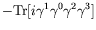 $\displaystyle -\textrm{Tr}[i\gamma^1\gamma^0\gamma^2\gamma^3]$