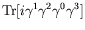 $\displaystyle \textrm{Tr}[i\gamma^1\gamma^2\gamma^0\gamma^3]$