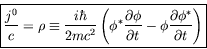 \begin{displaymath}
\fbox{$\displaystyle \frac{j^0}{c} = \rho \equiv
\frac{i\hba...
...partial t} -
\phi\frac{\partial\phi^*}{\partial t}\right) $}\
\end{displaymath}