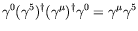 $\displaystyle \gamma^0 (\gamma^5)^\dagger
(\gamma^\mu)^\dagger \gamma^0 = \gamma^\mu\gamma^5$