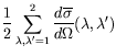 $\displaystyle \frac{1}{2}
\sum_{\lambda,\lambda^\prime=1}^2
\frac{d\overline{\sigma}}{d\Omega}(\lambda,\lambda^\prime)$