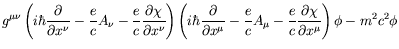 $\displaystyle g^{\mu\nu}\left(i\hbar\frac{\partial}{\partial x^\nu} -\frac{e}{c...
...c}A_\mu
-\frac{e}{c}\frac{\partial\chi}{\partial x^\mu} \right)\phi
-m^2c^2\phi$