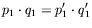 $\displaystyle p_1\cdot q_1 = p_1^\prime\cdot q_1^\prime$