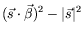 $\displaystyle (\vec{s}\cdot\vec{\beta})^2 - \vert\vec{s}\vert^2$