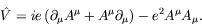 \begin{displaymath}
\hat{V} = ie\, ( \partial_\mu A^\mu + A^\mu \partial_\mu)
- e^2 A^\mu A_\mu .
\end{displaymath}