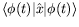 $\displaystyle \langle\phi(t)\vert\hat{x}\vert\phi(t)\rangle$