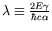 $\lambda \equiv \frac{2E\gamma}{\hbar c\alpha}$