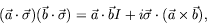 \begin{displaymath}
(\vec{a}\cdot\vec{\sigma})(\vec{b}\cdot\vec{\sigma}) =
\vec{a}\cdot\vec{b} I + i\vec{\sigma}\cdot(\vec{a}\times\vec{b}) ,
\end{displaymath}