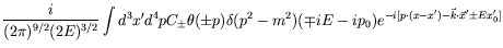 $\displaystyle \frac{i}{(2\pi)^{9/2}(2E)^{3/2}} \int d^3x^\prime d^4p
C_{\pm} \t...
...- ip_0)
e^{-i[p\cdot (x-x^\prime)- \vec{k}\cdot\vec{x}^\prime \pm Ex_0^\prime]}$