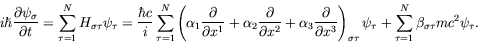 \begin{displaymath}
i\hbar\frac{\partial\psi_\sigma}{\partial t} = \sum_{\tau=1}...
...\psi_\tau + \sum_{\tau=1}^N \beta_{\sigma\tau} mc^2\psi_\tau .
\end{displaymath}